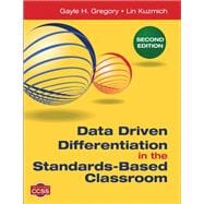 Data Driven Differentiation in the Standards-based Classroom