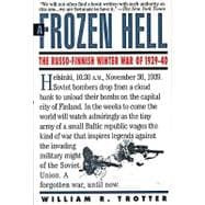 A Frozen Hell The Russo-Finnish Winter War of 1939-1940