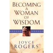 Becoming a Woman of Wisdom