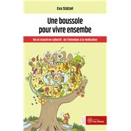 Une boussole pour vivre ensemble - Vie et travail en collectif : de l'intention à la réalisation