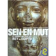 Sen En Mut: El Hombre Que Pudo Ser Rey De Egipto / The Men Who Could Have Been King of Egypt