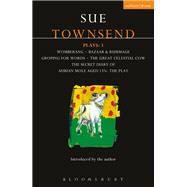 Sue Townsend: Plays : 1 : Womberang, Bazaar & Rummage, Groping for Words, the Great Celestial Cow, the Secret Diary of Adrian Mole Aged 13 3/4-The Play