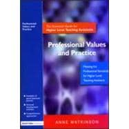 Professional Values and Practice: The Essential Guide for Higher Level Teaching Assistants