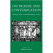 On Prayer and Contemplation Classic and Contemporary Texts