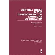 Central Ideas in the Development of American Journalism