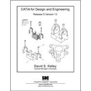 CATIA for Design And Engineering: Release 5 Version 13