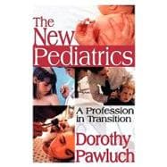 The New Pediatrics: A Profession in Transition