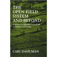 The Open Field System and Beyond: A property rights analysis of an economic institution
