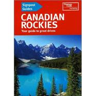 Signpost Guide Canadian Rockies : Your Guide to Great Drives
