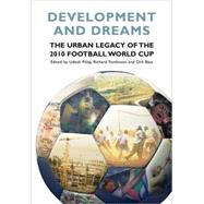 Development and Dreams The Urban Legacy of the 2010 Football World Cup