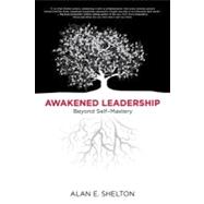 Awakened Leadership: Beyond Self-mastery
