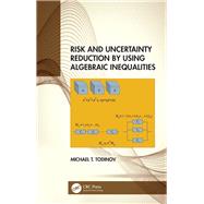 Risk and Uncertainty Reduction by Using Algebraic Inequalities