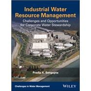 Industrial Water Resource Management Challenges and Opportunities for Corporate Water Stewardship