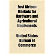 East African Markets for Hardware and Agricultural Implements