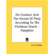 On Conduct and the Gnosis of Piety According to the Chaldean Oracle