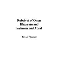 Rubaiyat of Omar Khayyam and Salaman and Absal