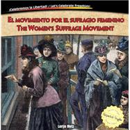 El movimiento por el sufragio femenino / The Women's Suffrage Movement