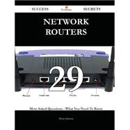 Network Routers 29 Success Secrets - 29 Most Asked Questions On Network Routers - What You Need To Know