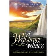 A Wellspring for Wellness: Autoimmune and Related Diseases