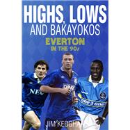 Highs, Lows and Bakayokos