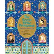 The Seven Wise Princesses: A Medieval Persian Epic
