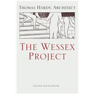 The Wessex Project Thomas Hardy, Architect