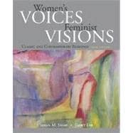 Women's Voices, Feminist Visions : Classic and Contemporary Readings