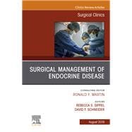 Surgical Management of Endocrine Disease, an Issue of Surgical Clinics