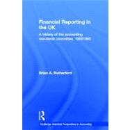Financial Reporting in the UK: A History of the Accounting Standards Committee, 1969-1990