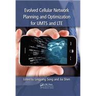 Evolved Cellular Network Planning and Optimization for UMTS and LTE