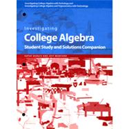Investigating College Algebra Student Study and Solutions Companion