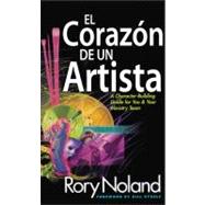 Corazón de un Artista : A Character-Building Guide for You and Your Ministry Team