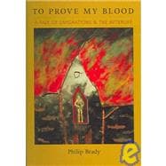 To Prove My Blood: A Tale of Emigrations & the Afterlife