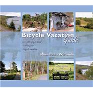 Bicycle Vacation Guide: Everything You Need to Plan Your Bicycle Vacation