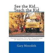 See the Kid… Teach the Kid