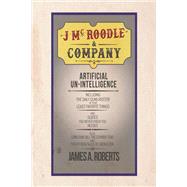 J McRoodle & Co. Artificial Unintelligence
