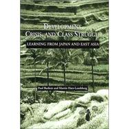 Development, Crisis, and Class Struggle Learning from Japan and East Asia