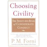 Choosing Civility The Twenty-five Rules of Considerate Conduct