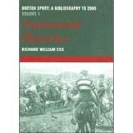 British Sport: a Bibliography to 2000: Volume 1: Nationwide Histories