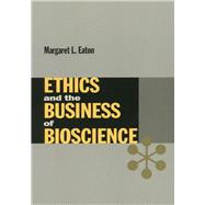 Ethics and the Business of Bioscience