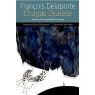 Chagas Disease History of a Continent's Scourge
