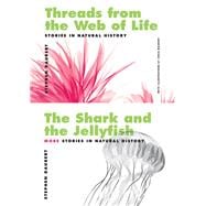 Threads from the Web of Life & the Shark and the Jellyfish
