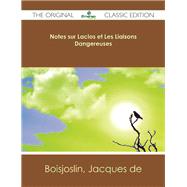Notes sur Laclos et Les Liaisons Dangereuses - The Original Classic Edition
