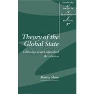 Theory of the Global State: Globality as an Unfinished Revolution