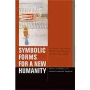 Symbolic Forms for a New Humanity Cultural and Racial Reconfigurations of Critical Theory