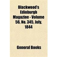 Blackwood's Edinburgh Magazine, Volume 56, No. 345, July, 1844