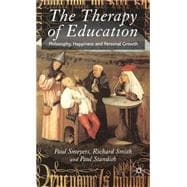 The Therapy of Education Philosophy, Happiness and Personal Growth