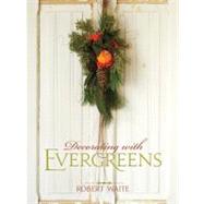 Decorating With Evergreens