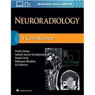 Neuroradiology: A Core Review