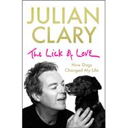 The Lick of Love How dogs changed my life